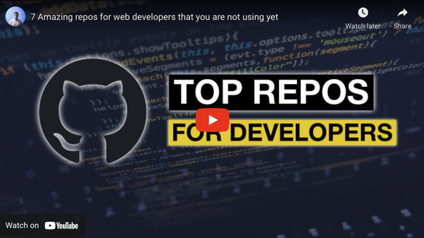 7 Amazing repos for web developers that you are not using yet